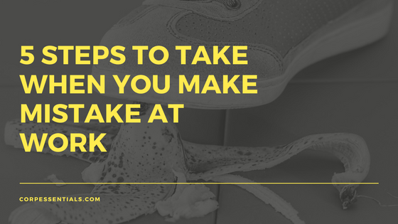 5 Steps to Take When you Make Mistake at Work.png